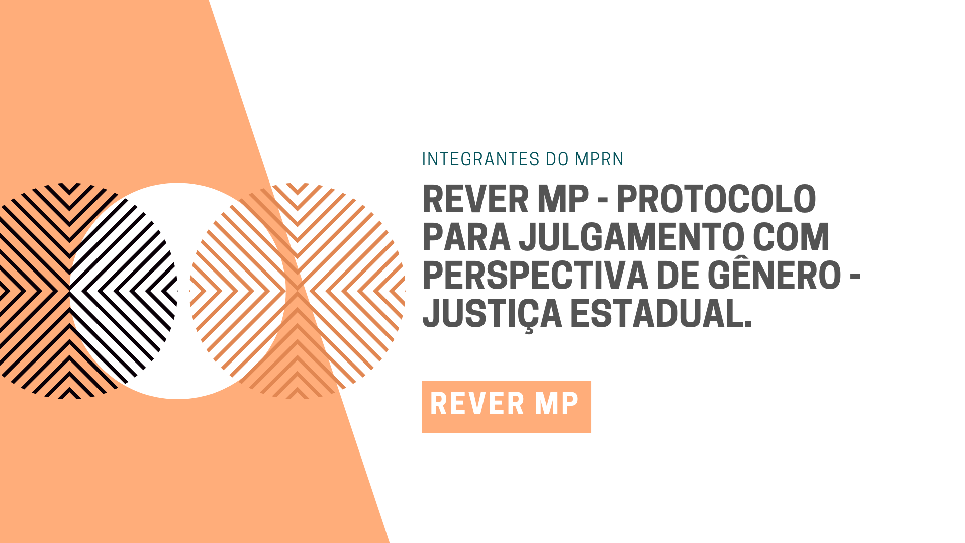 ReVer MP - Protocolo para Julgamento com Perspectiva de Gênero - Justiça Estadual