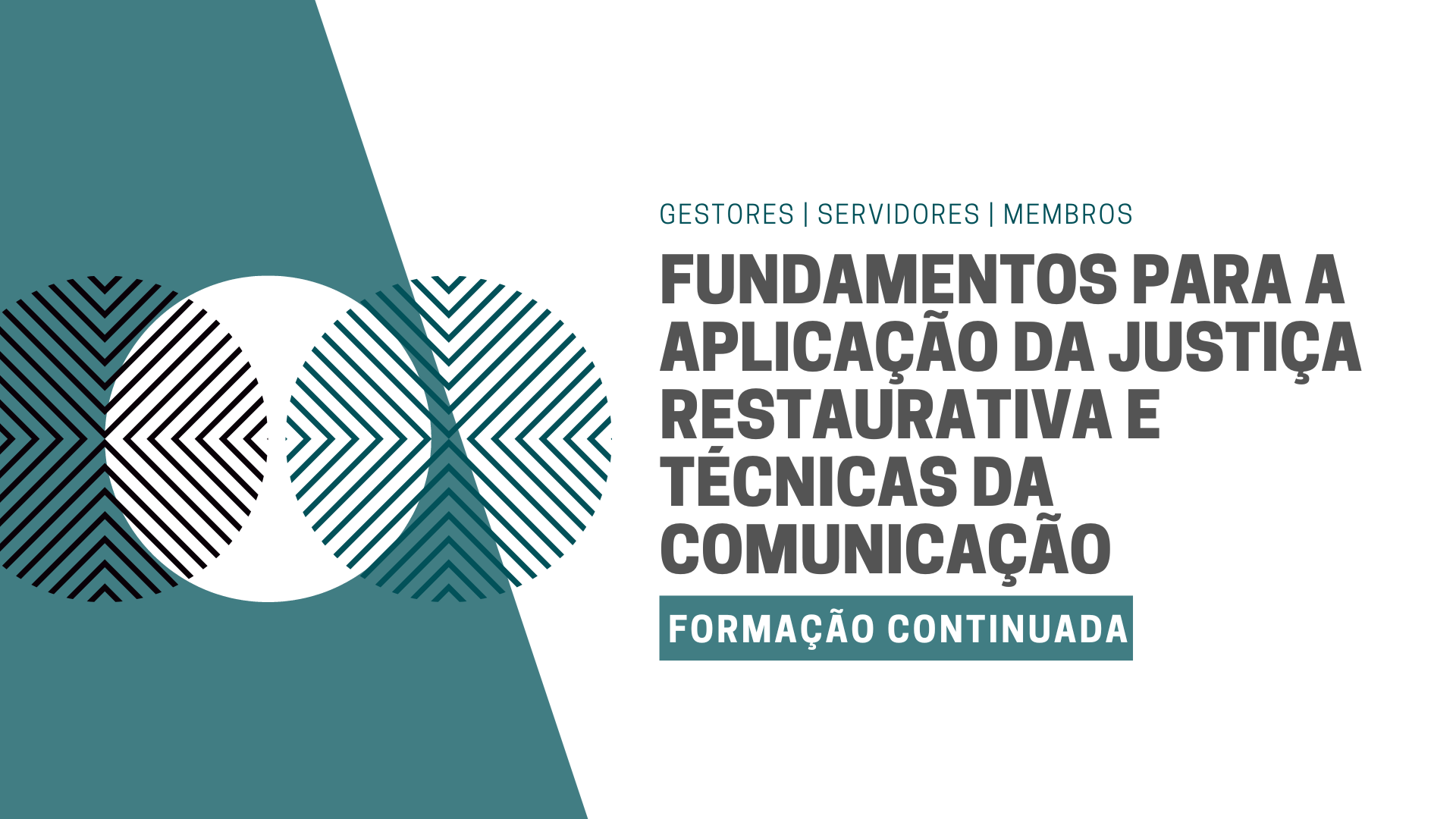 Curso de Formação Continuada em Fundamentos para a aplicação da Justiça Restaurativa e Técnicas da Comunicação (Polícia Civil)