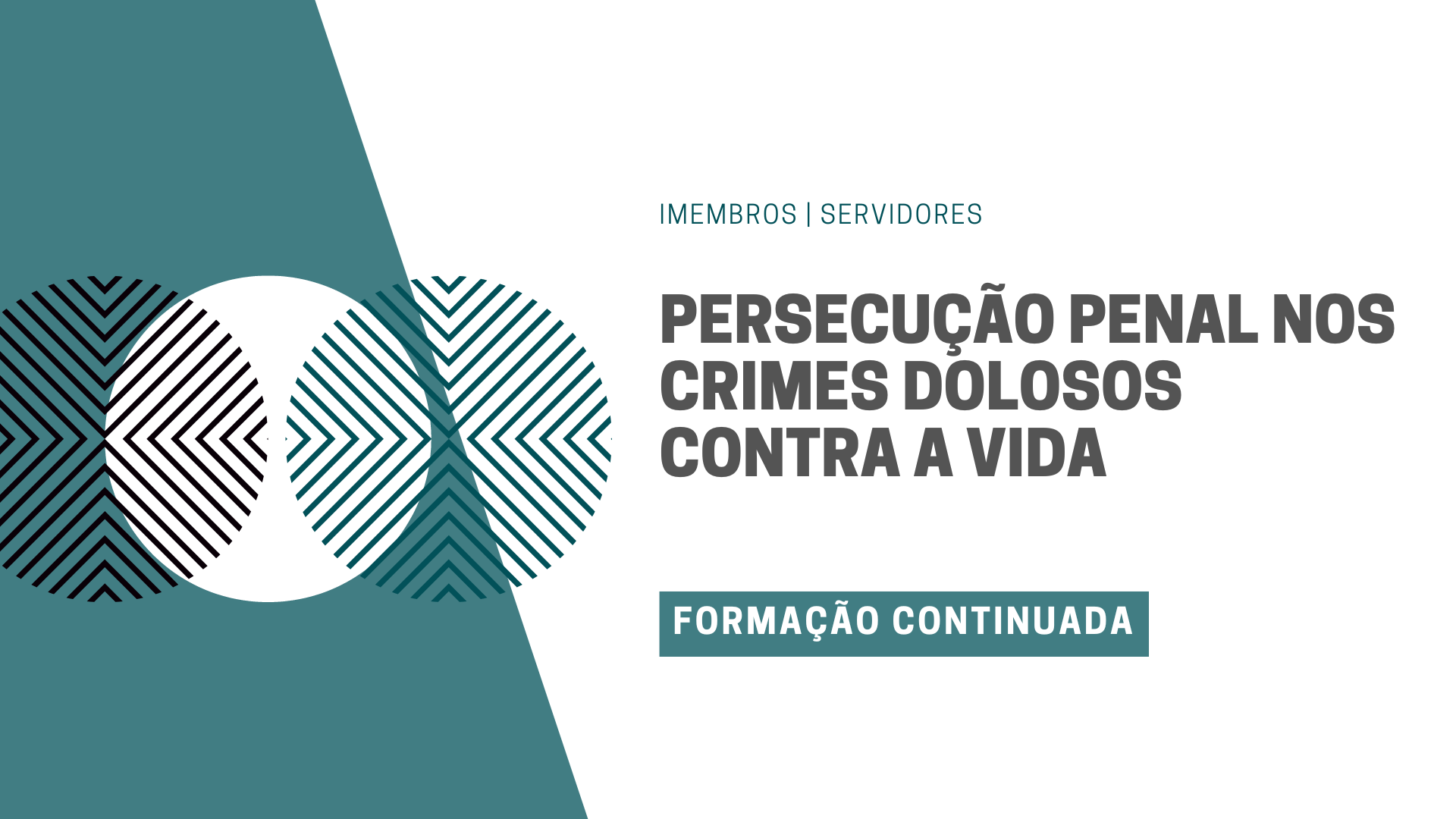 Formação Continuada em Persecução Penal nos crimes dolosos contra a vida